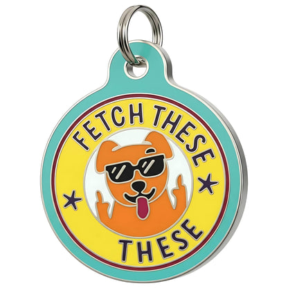 Funny Dog Charm & Pet ID Tag Accessory  - Fetch These