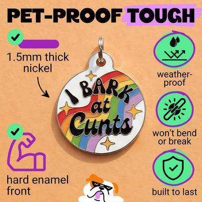 Funny Dog Charm & Pet ID Tag - I Bark at Cunts *Rainbow
