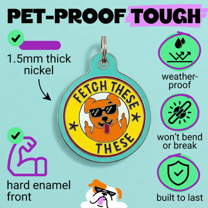 Funny Dog Charm & Pet ID Tag Accessory  - Fetch These