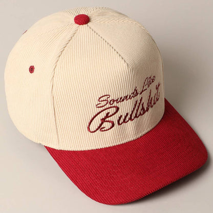 Sounds like Bullshit Corduroy Trucker Baseball Cap