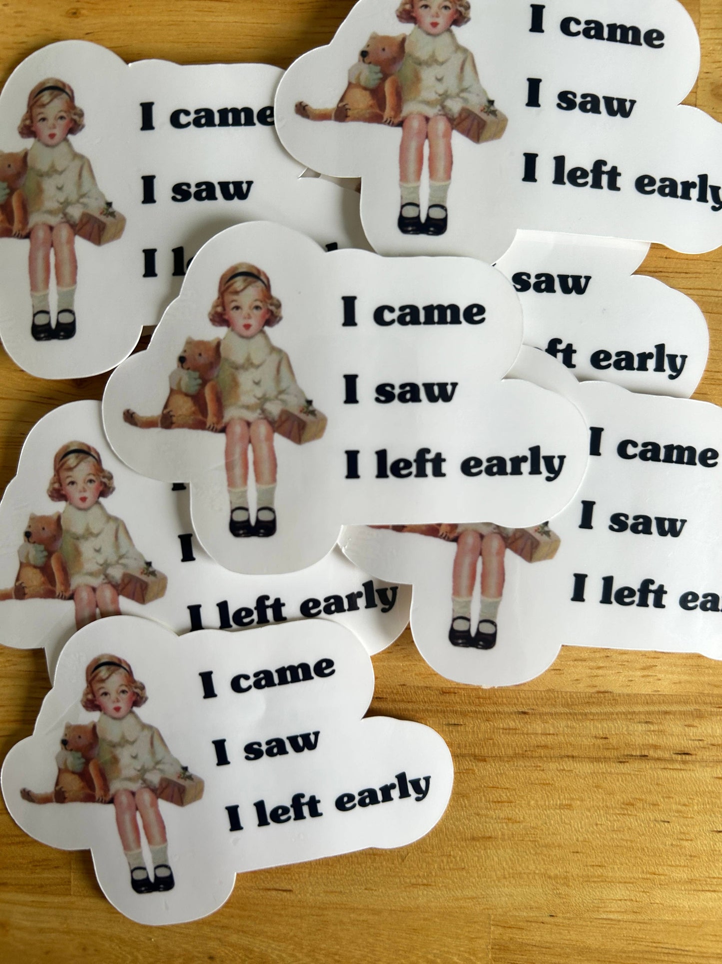 " I Came I Saw I Left Early"