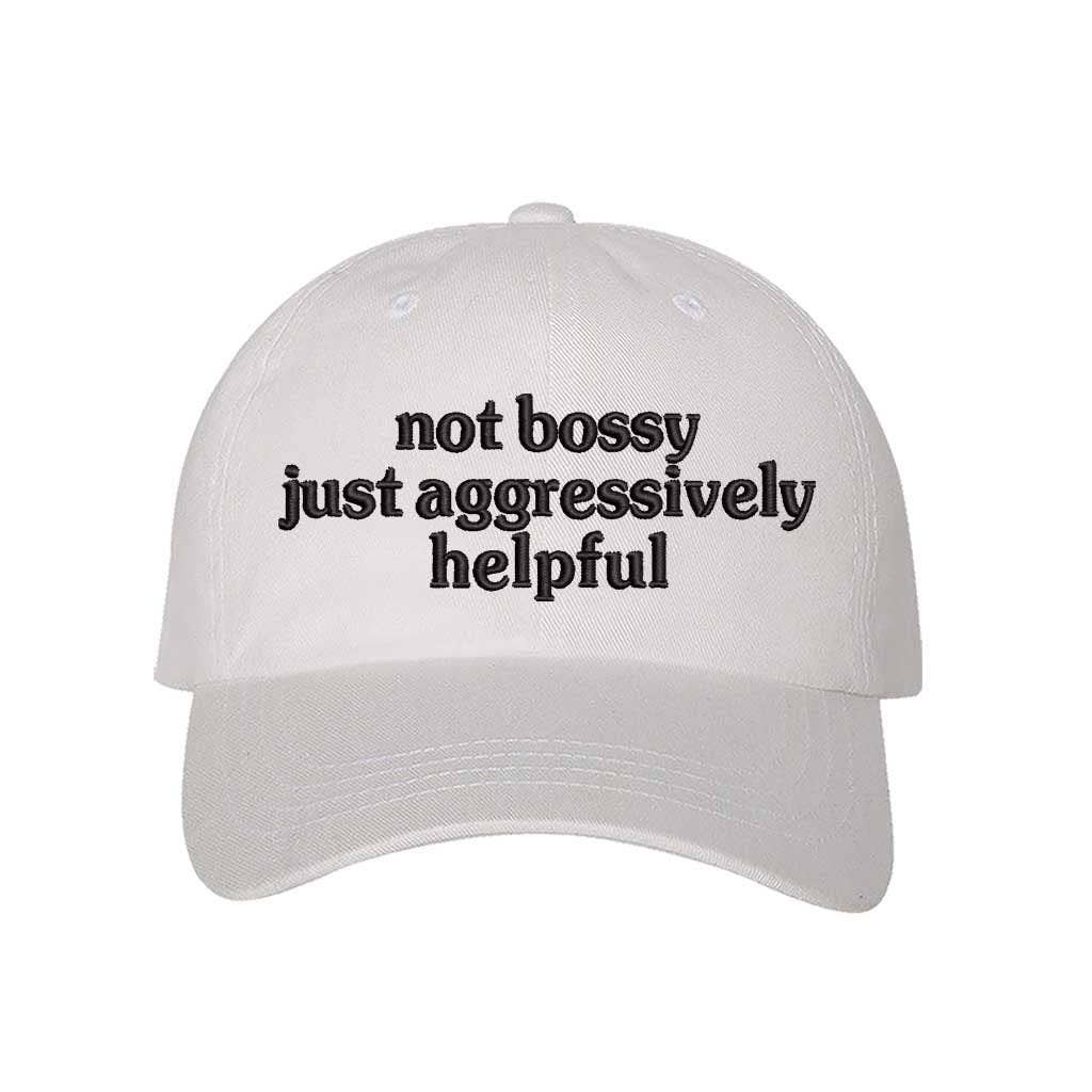 Not Bossy Just Aggressively Helpful Embroidered Baseball Hat