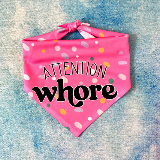 Attention Whore | Funny Dog Bandana