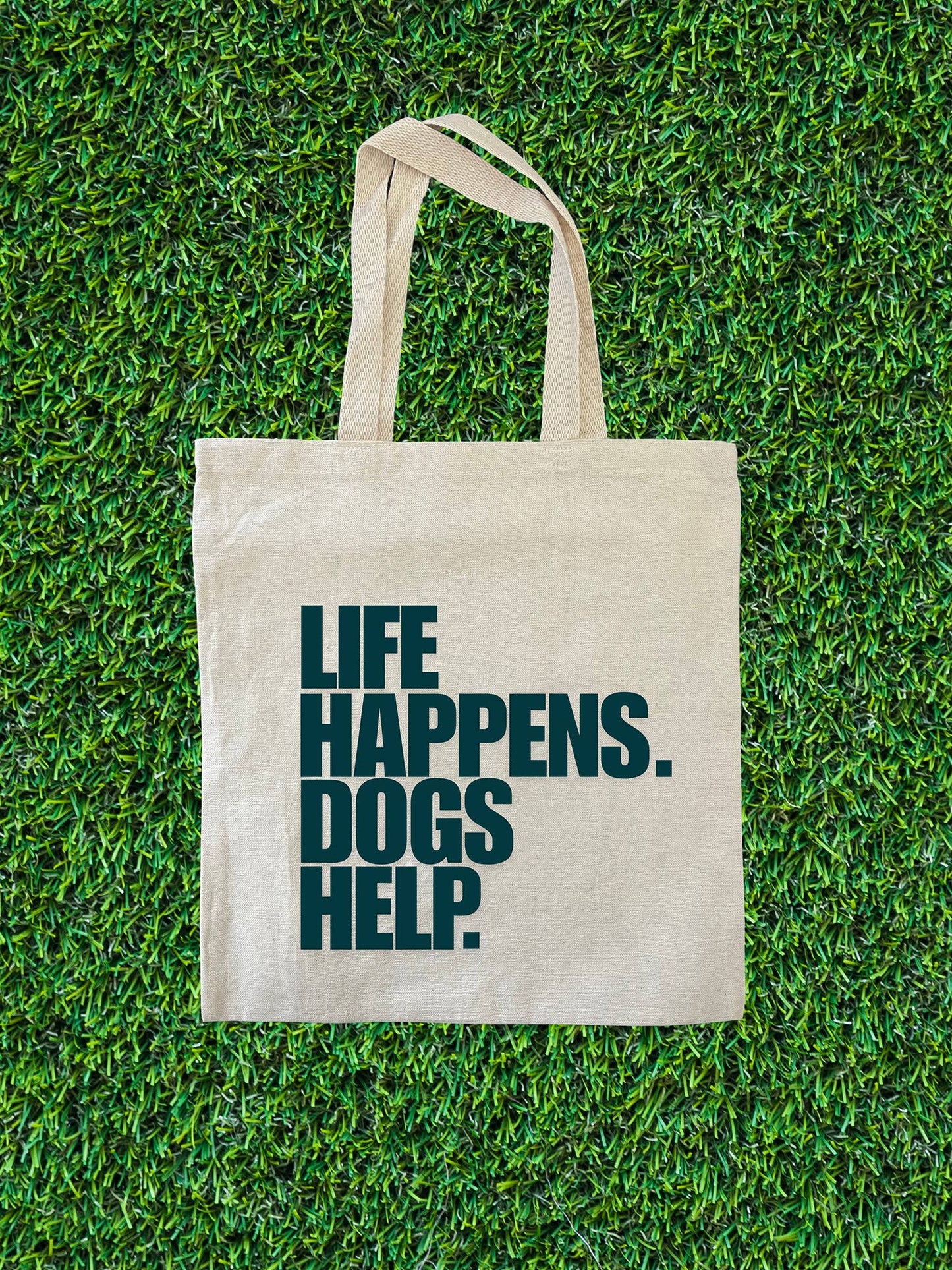Life Happens. Dogs Help. Tote Bag