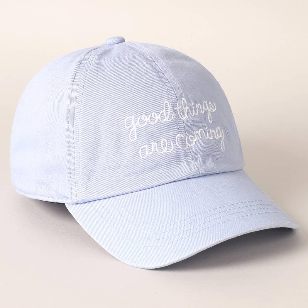 Good Things Are Coming Embroidered Baseball Cap