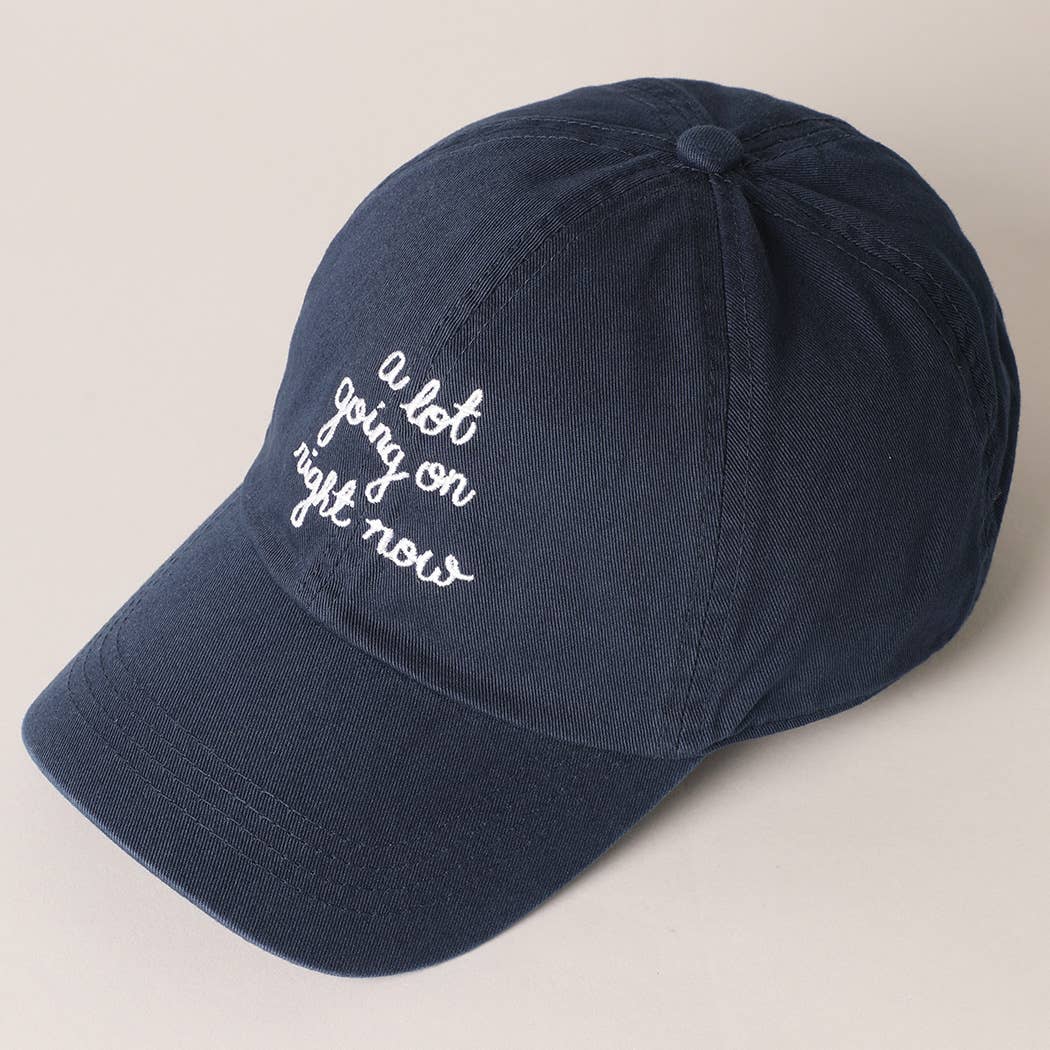 A Lot Going on Right Now Embroidered Baseball Cap