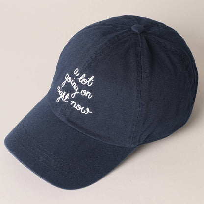A Lot Going on Right Now Embroidered Baseball Cap