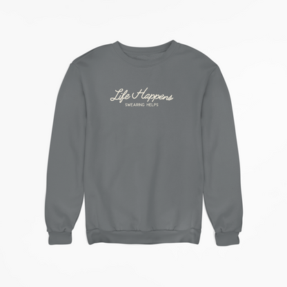 "Life Happens, Swearing Helps" Embroidered Fleece Crewneck