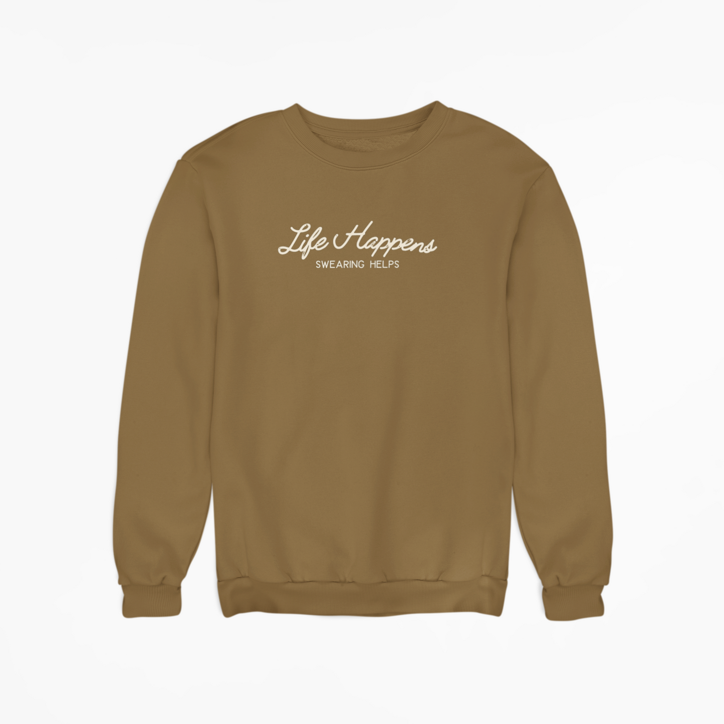 "Life Happens, Swearing Helps" Embroidered Fleece Crewneck